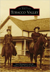 Title: Tobacco Valley, Author: Gary Montgomery