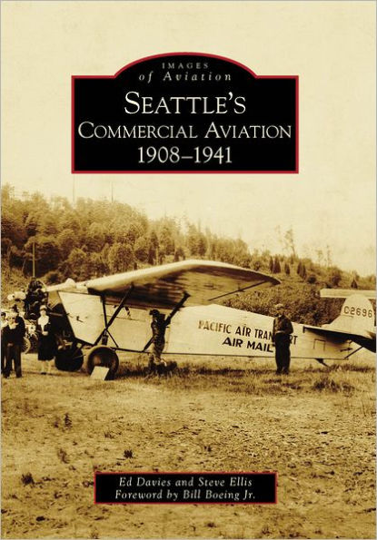 Seattle's Commercial Aviation:: 1908-1941