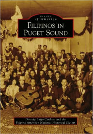 Title: Filipinos in Puget Sound, Author: Dorothy Laigo Cordova