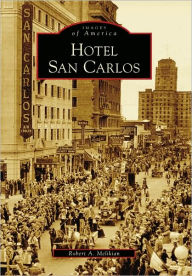 Title: Hotel San Carlos, Author: Robert A. Melikian
