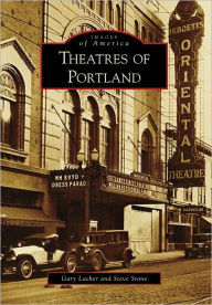 Title: Theatres of Portland, Author: Gary Lacher