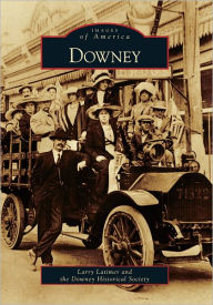 Title: Downey, California (Images of America Series), Author: Larry Latimer