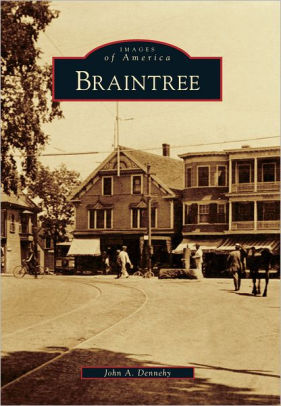 Braintree Massachusetts Images Of America Series By John A