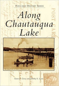 Title: Along Chautauqua Lake, Author: Arcadia Publishing