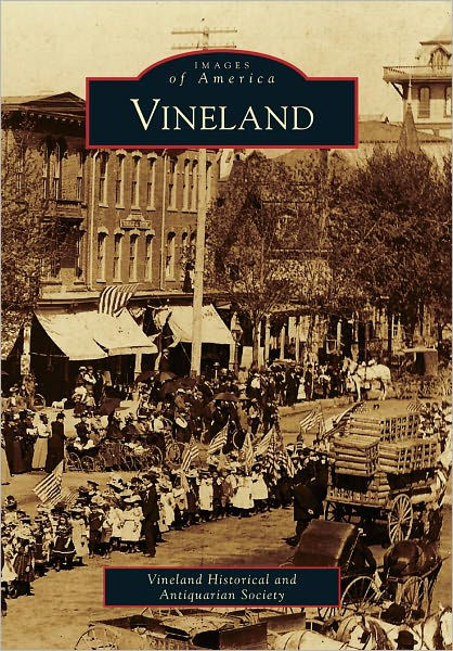 Vineland, New Jersey (Images of America Series) by Vineland Historical ...