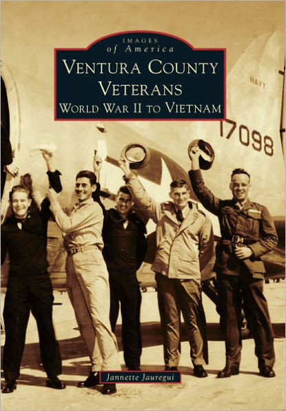 Ventura County Veterans: World War II to Vietnam