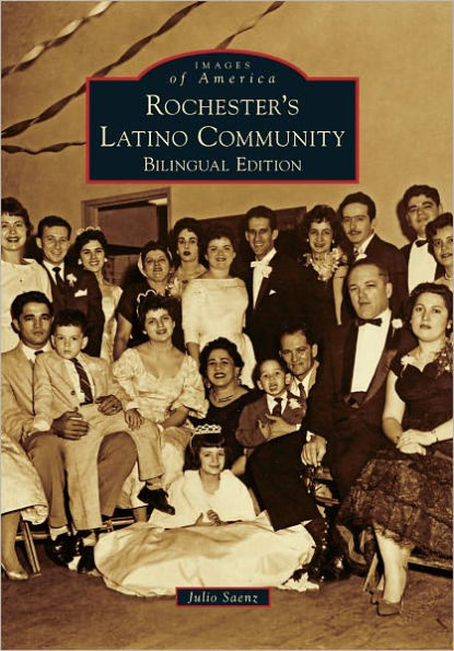 Rochester's Latino Community: Bilingual Edition
