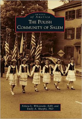 The Polish Community of Salem, Massachusetts (Images of America Series)