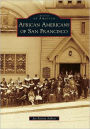 African Americans of San Francisco, California (Images of America Series)