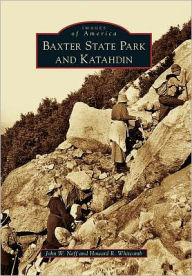 Title: Baxter State Park and Katahdin, Author: Arcadia Publishing