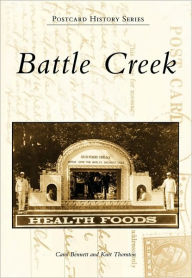 Title: Battle Creek, Author: Carol Bennett