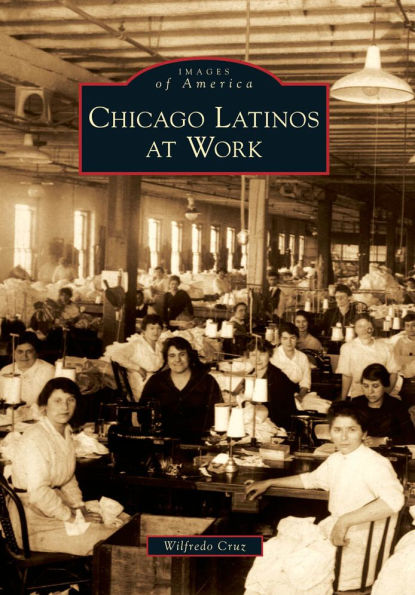 Chicago Latinos at Work