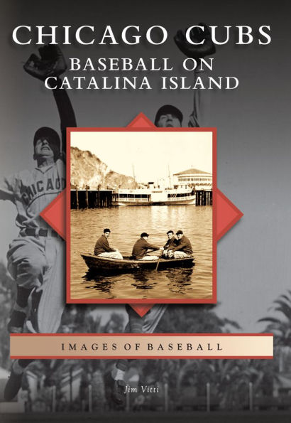 Chicago Cubs: Baseball on Catalina Island