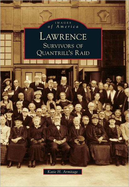 Lawrence: Survivors of Quantrill's Raid