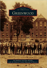 Title: Greenwood, Indiana (Images of America Series), Author: Jim Hillman