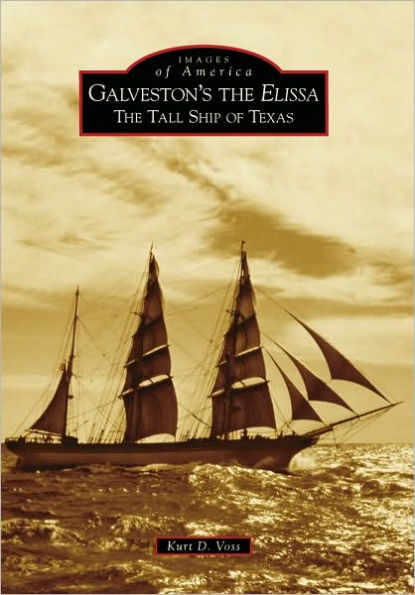 Galveston's the Elissa: The Tall Ship of Texas