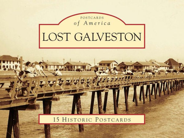 Lost Galveston, Texas (Postcard Packet series)