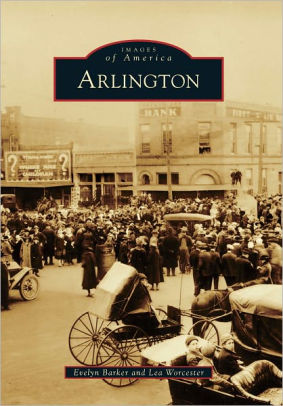 Arlington Texas Images Of America Series By Evelyn Barker Lea