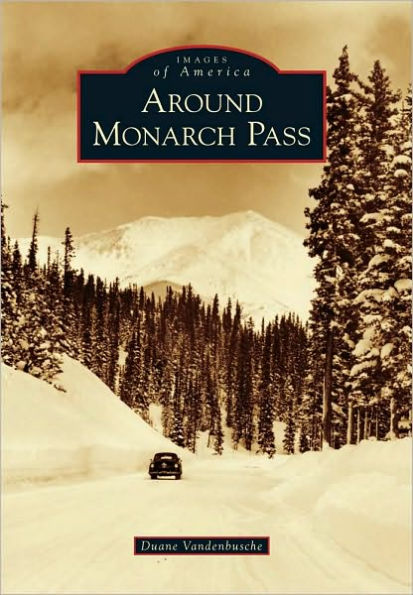 Around Monarch Pass