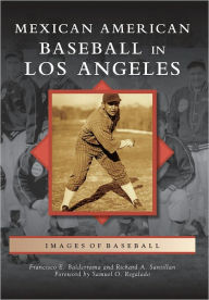 Title: Mexican American Baseball in Los Angeles, Author: Francisco E. Balderrama