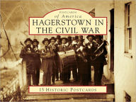 Title: Hagerstown in the Civil War (Postcards of America Series), Author: Stephen R. Bockmiller