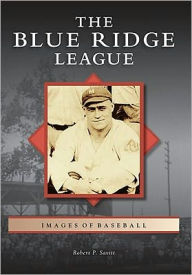 Title: The Blue Ridge League, Author: Robert P. Savitt