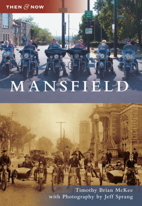 Mansfield Ohio Then Now Series By Timothy Brian Mckee