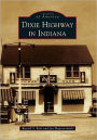 Dixie Highway in Indiana (Images of America Series)