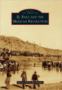 El Paso and the Mexican Revolution