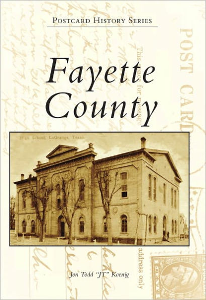 Fayette County, Texas (Postcard History Series)