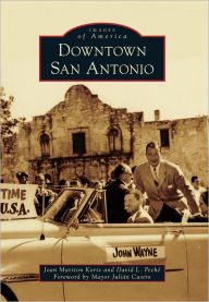 Title: Downtown San Antonio, Author: Joan Marston Korte