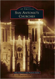 Title: San Antonio's Churches, Author: Milo Kearney