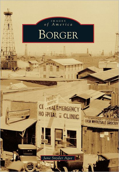 Borger, Texas (Images of America Series) by Jane Snyder Agee, Paperback ...