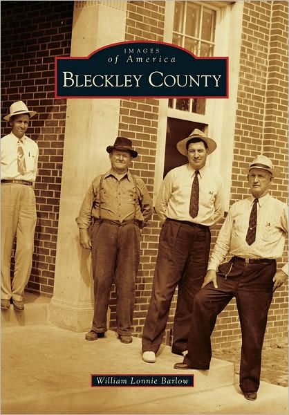 Bleckley County, Georgia (Images of America Series) by William Lonnie ...