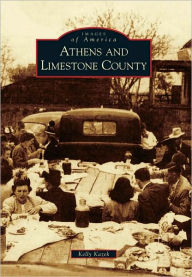 Title: Athens and Limestone County, Author: Kelly Kazek