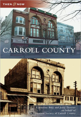 Carroll County Maryland Then Now Series By Catherine Baty