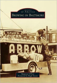 Title: Brewing in Baltimore, Author: Arcadia Publishing