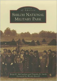 Title: Shiloh National Military Park, Tennessee (Images of America Series), Author: Brian K. McCutchen