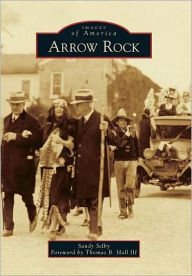 Title: Arrow Rock, Author: Sandy Selby
