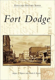 Title: Fort Dodge, Author: Megan A. Bygness