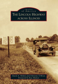 Title: The Lincoln Highway Across Illinois, Author: David A. Belden