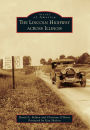 The Lincoln Highway Across Illinois (Images of America Series)