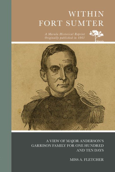 Within Fort Sumter: A View of Major Anderson's Garrison Family for One Hundred and Ten Days