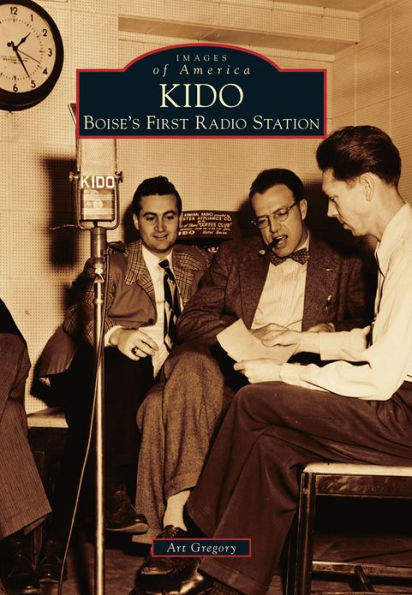 KIDO: Boise's First Radio Station