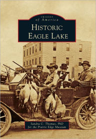Title: Historic Eagle Lake, Author: Sandra C. Thomas PhD