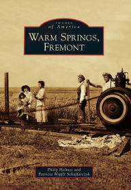 Title: Warm Springs, Fremont, Author: Philip Holmes