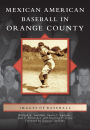 Mexican American Baseball in Orange County