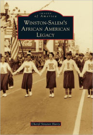 Title: Winston-Salem's African American Legacy, Author: Cheryl Streeter Harry