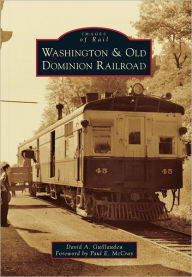 Title: Washington & Old Dominion Railroad, Author: Arcadia Publishing