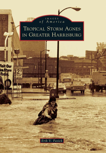 Tropical Storm Agnes Greater Harrisburg